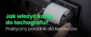 Grafika z napisem „Jak włożyć kartę do tachografu?” przedstawiająca wkładanie karty kierowcy do tachografu cyfrowego